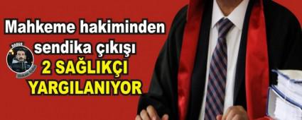 Mahkeme hakiminden sendika k