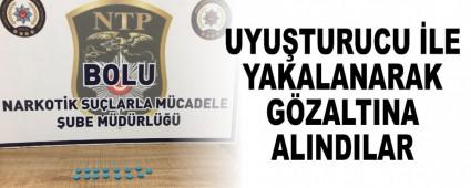 UYUTURUCU LE YAKALANARAK GZALTINA ALINDILAR