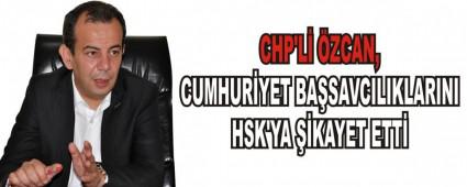 CHP'L ZCAN, CUMHURYET BASAVCILIKLARINI HSK'YA KAYET ETT