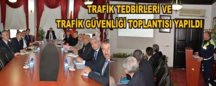 TRAFK TEDBRLER VE TRAFK GVENL TOPLANTISI YAPILDI