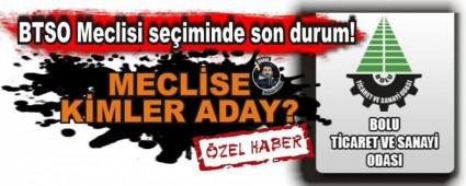  BTSO Meclisi seiminde son durum!