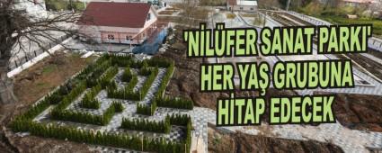 NLFER SANAT PARKI\' HER YA GRUBUNA HTAP EDECEK