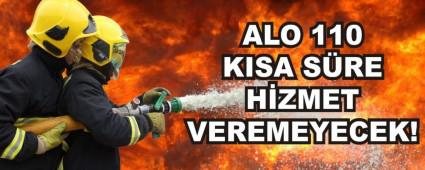 ALO 110 KISA SRE HZMET VEREMEYECEK!