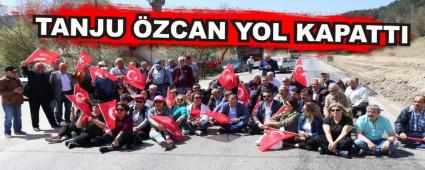 TANJU ZCAN YOL KAPATTI