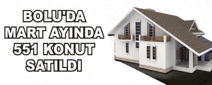 BOLU'DA MART AYINDA 551 KONUT SATILDI