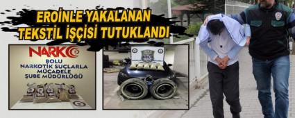 ERONLE YAKALANAN TEKSTL S TUTUKLANDI