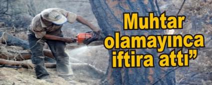 Muhtar olamaynca iftira att