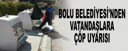 BOLU BELEDYES'NDEN VATANDALARA P UYARISI