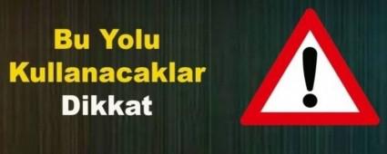 DKKAT YOL KAPANIYOR