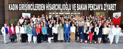 KADIN GRMCLERDEN HSARCIKLIOLU VE BAKAN PEKCAN\'A ZYARET