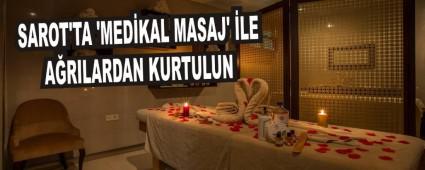 SAROT'TA MEDKAL MASAJ' LE ARILARDAN KURTULUN