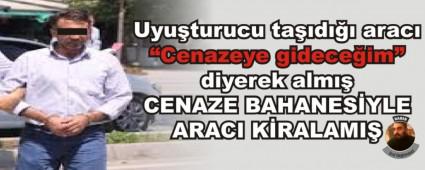 Uyuturucu tad arac Cenazeye gideceim diyerek alm