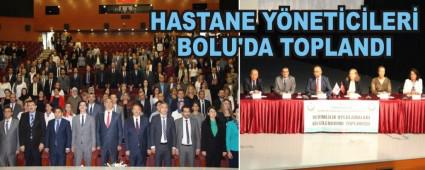 HASTANE YNETCLER BOLU'DA TOPLANDI