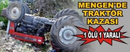 MENGEN'DE TRAKTR KAZASI: 1 L 1 YARALI