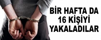 BR HAFTA DA 16 KY YAKALADILAR