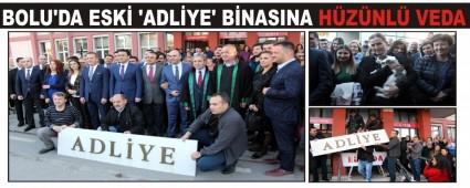 BOLU'DA ESK 'ADLYE' BNASINA HZNL VEDA