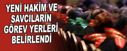 YEN HAKM VE SAVCILARIN GREV YERLER BELRLEND