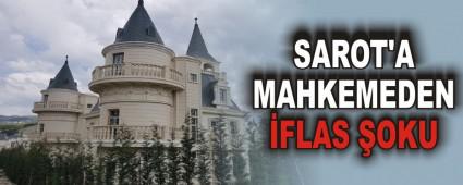 SAROT'A MAHKEMEDEN FLAS OKU