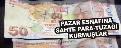 PAZAR ESNAFINA SAHTE PARA TUZAI KURMULAR