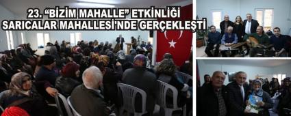 23. BZM MAHALLE ETKNL SARICALAR MAHALLES'NDE GEREKLET     