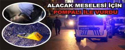 ALACAK MESELES N POMPALI LE VURDU
