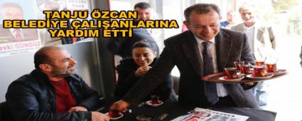 TANJU ZCAN BELEDYE ALIANLARINA YARDIM ETT