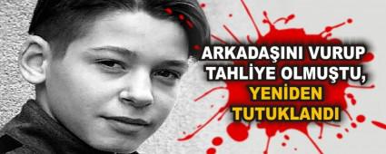 ARKADAINI VURUP TAHLYE OLMUTU, YENDEN TUTUKLANDI