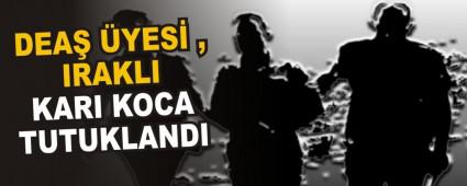 DEA YES IRAKLI KARI KOCA TUTUKLANDI