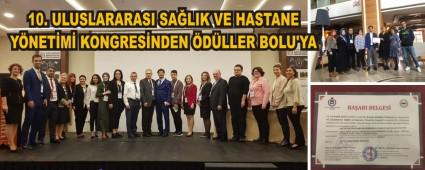 10. ULUSLARARASI SALIK VE HASTANE YNETM KONGRESNDEN DLLER BOLU\'YA