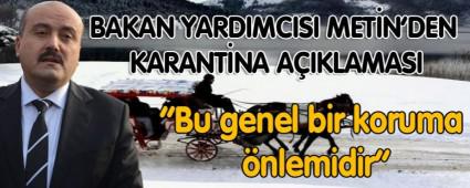 BAKAN YARDIMCISI METN\'DEN KARANTNA AIKLAMASI