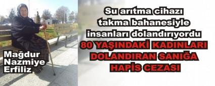 80 YAINDAK KADINLARI DOLANDIRAN SANIA HAPS CEZASI