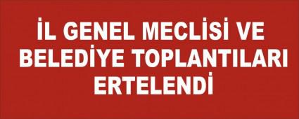 L GENEL MECLS VE BELEDYE TOPLANTILARI ERTELEND