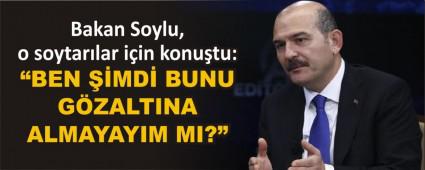 Bakan Soylu, o soytarlar iin konutu