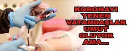 KORONAYI YENEN VATANDALAR UMUT OLUYOR AMA