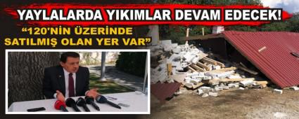 Yaylalarda ykmlar devam edecek!