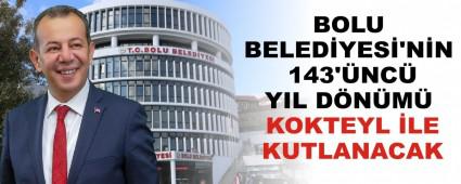 BOLU BELEDYES\'NN 143\'NC YIL DNM KOKTEYL LE KUTLANACAK
