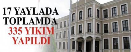 17 YAYLADA TOPLAMDA 335 YIKIM YAPILDI