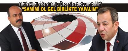 Fatih Metin\'den Tanju zcan\'a stadyum teklifi