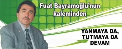 YANMAYA DA, TUTMAYA DA DEVAM