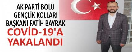 FATH BAYRAK COVD-19\'A YAKALANDI