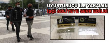 UYUTURUCU LE YAKALAN  ADLYEYE SEVK EDLD