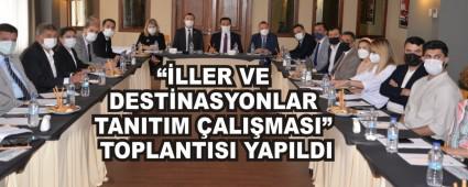 LLER VE DESTNASYONLAR TANITIM ALIMASI TOPLANTISI YAPILDI