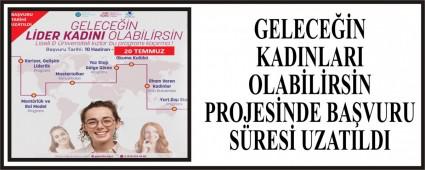 GELECEN KADINLARI OLABLRSN PROJESNDE BAVURU SRES UZATILDI      