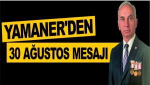 YAMANER\'DEN 30 AUSTOS MESAJI