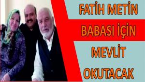 BAKAN YARDIMCISI METN, BABASI N MEVLT OKUTACAK