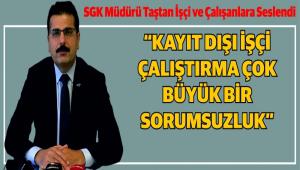 SGK Mdr Tatan i ve alanlara Seslendi