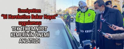 Emniyetten Bi Hareketine Bakar Hayat uygulamas
