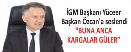 "BUNA ANCA KARGALAR GLER"