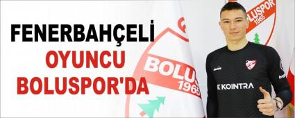 FENERBAHEL OYUNCU BOLUSPOR\'DA