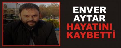 ENVER AYTAR HAYATINI KAYBETT
